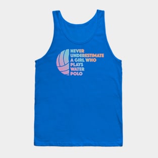 Water Polo Girl Never Underestimate Water Polo Player Tank Top